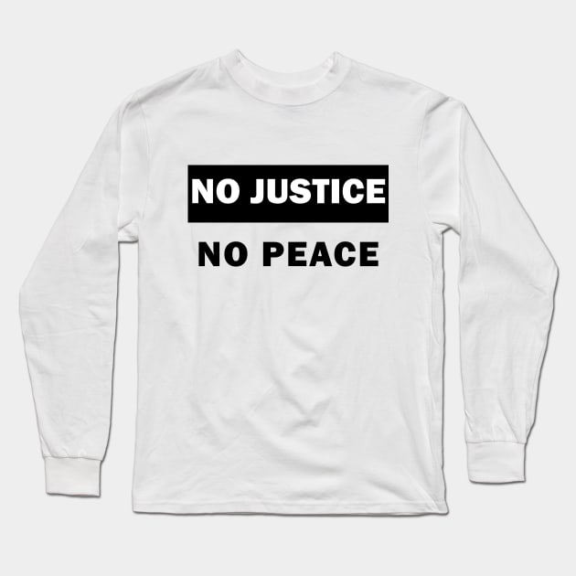 No justice No peace Long Sleeve T-Shirt by valentinahramov